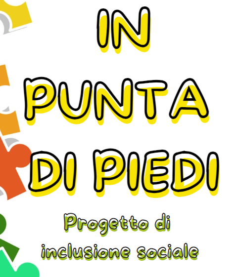 PROGETTO “IN PUNTA DI PIEDI PER L’INCLUSIONE SOCIALE