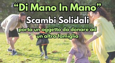 “DI MANO IN MANO” – SCAMBI SOLIDALI – SABATO 13 SETTEMBRE 2025